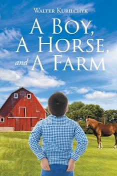 Paperback A Boy, A Horse, and A Farm Book