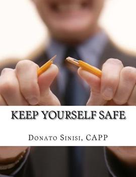 Paperback Keep Yourself Safe: A Guide for Connecticut Real Estate Professionals Book