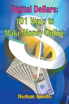 Digital Dollars: 101 Ways to Make Money Online