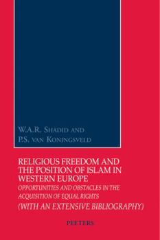 Religious Freedom and the Position of Islam in Western Europe : Opportunities and Obstacles in the Acquisition of Equal Rights