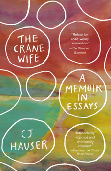 Paperback The Crane Wife: A Memoir in Essays Book