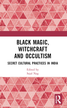 Paperback Black Magic, Witchcraft and Occultism: Secret Cultural Practices in India Book