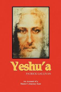 Paperback Yeshu'a: An Account of a Master's Journey East Book