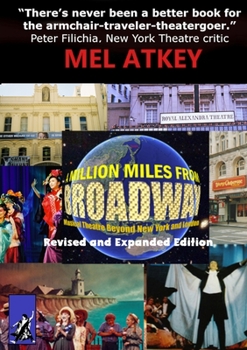 Paperback A Million Miles from Broadway Revised and Expanded Edition: Musical Theatre Beyond New York and London Book