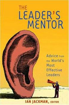 Paperback The Leader's Mentor: Inspiration from the World's Most Effective Leaders Book