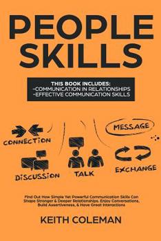 Paperback People Skills: 2 Books in 1 - Find Out How Simple Yet Powerful Communication Skills Can Shape Stronger & Deeper Relationships. Enjoy Book