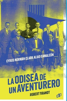 Paperback La odisea de un aventurero: Cyrus Norman Clark alias Camaleón [Spanish] Book