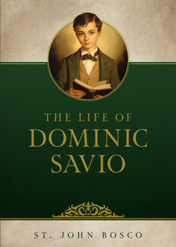 Paperback The Life of Dominic Savio Book