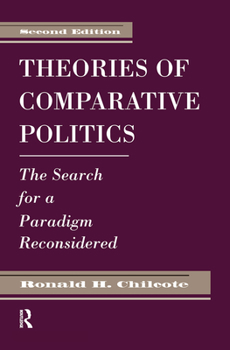 Hardcover Theories Of Comparative Politics: The Search For A Paradigm Reconsidered, Second Edition Book