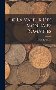 Hardcover De La Valeur Des Monnaies Romaines [French] Book