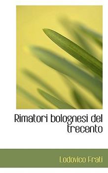 Rimatori Bolognesi Del Trecento