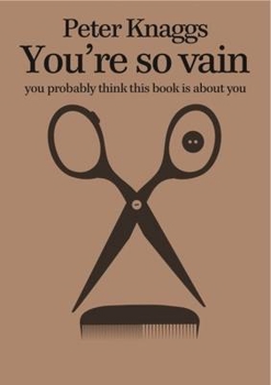 Paperback You're So Vain: You Probably Think This Book is About You Book