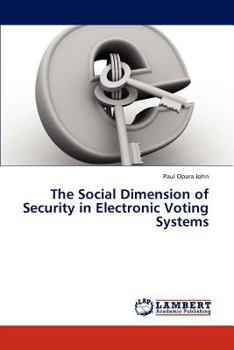 Paperback The Social Dimension of Security in Electronic Voting Systems Book