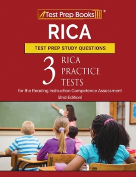 Paperback RICA Test Prep Study Questions: Three RICA Practice Tests for the Reading Instruction Competence Assessment [2nd Edition] Book