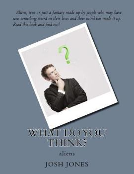 Paperback what do you think?: aliens Book