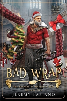 Bad Wrap: The Keepers of Warden's Rest - Episode 5 (The Keepers of Warden's Rest Miniseries)