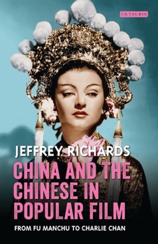 Paperback China and the Chinese in Popular Film: From Fu Manchu to Charlie Chan Book