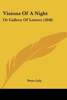 Paperback Visions Of A Night: Or Gallery Of Letters (1848) Book