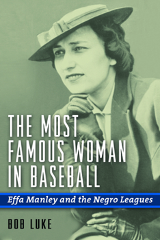 Hardcover The Most Famous Woman in Baseball: Effa Manley and the Negro Leagues Book