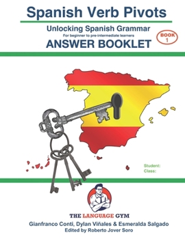 Paperback Spanish Verb Pivots - UNLOCKING SPANISH GRAMMAR - Answer Book: A lexicogrammar approach Book