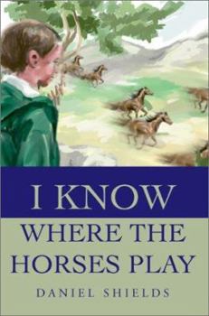 Paperback I Know Where the Horses Play Book
