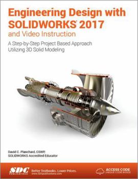 Paperback Engineering Design with Solidworks 2017 (Including Unique Access Code) Book