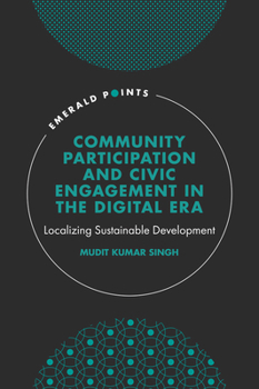 Hardcover Community Participation and Civic Engagement in the Digital Era: Localizing Sustainable Development Book