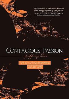 Hardcover Contagious Passion: How to Tap Your Inner Power and Sell More Book