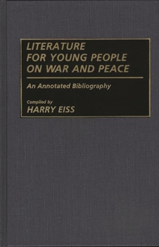 Hardcover Literature for Young People on War and Peace: An Annotated Bibliography Book