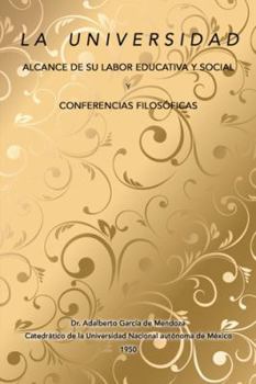 La Universidad Alcance de Su Labor Educativa y Social y Conferencias Filos�ficas