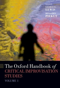 Paperback Oxford Handbook of Critical Improvisation Studies, Volume 1 Book