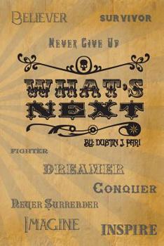 Paperback What's Next: An Inspiring Autobiographical Tale of Insanity and Awesomeness Book