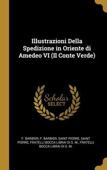 Illustrazioni Della Spedizione in Oriente di Amedeo VI (Il Conte Verde)