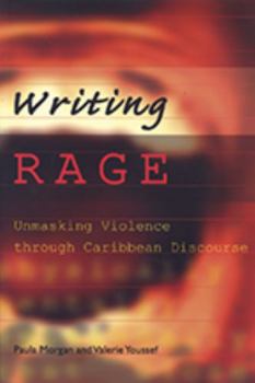 Paperback Writing Rage: Unmasking Violence Through Caribbean Discourse Book