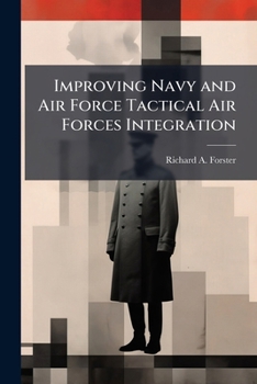 Paperback Improving Navy and Air Force Tactical Air Forces Integration Book