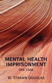 Paperback Mental Health Imprisonment: One Case Book
