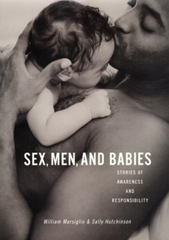 Paperback Sex, Men, and Babies: Stories of Awareness and Responsibility Book