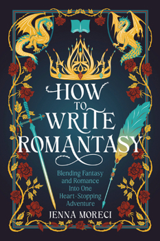 Paperback How to Write Romantasy: Blending Fantasy and Romance Into One Heart-Stopping Adventure Book