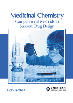 Hardcover Medicinal Chemistry: Computational Methods to Support Drug Design Book