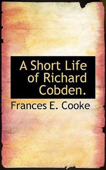 A Short Life of Richard Cobden