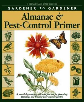 Paperback Gardener to Gardener Almanac & Pest-Control Primer: A Month-By-Month Guide and Journal for Planning, Planting Book