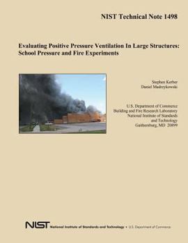 Paperback Evaluating Positive Pressure Ventilation In Large Structures: School Pressure and Fire Experiments Book
