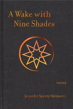 Hardcover A Wake with Nine Shades: Poems Volume 1 Book