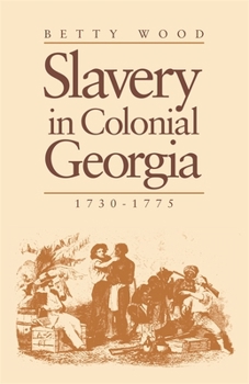 Paperback Slavery in Colonial Georgia, 1730-1775 Book