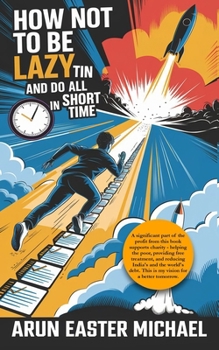 How Not to Be Lazy and Do All Things in Short Time