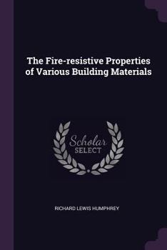 Paperback The Fire-resistive Properties of Various Building Materials Book