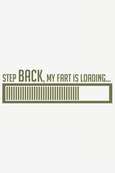 Paperback Step back, my fart is loading...: Step back, my fart is loading...: Notebook / Journal gift (6 x 9 inch - 110 pages - checkered / graphpaper 4x4) Book