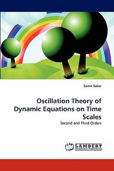 Paperback Oscillation Theory of Dynamic Equations on Time Scales Book