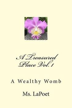 Paperback A Treasured Place Vol. 1: A Wealthy Womb Book