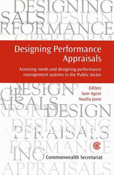 Designing Performance Appraisals: Assessing Needs and Designing Performance Management Systems in the Public Sector